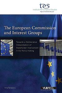 The European Commission and Interest Groups - Towards a Deliberative Interpretation of Stakeholder Involvement in EU Policy-making