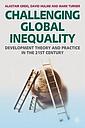 Challenging Global Inequality - Development Theory and Practice in the 21st Century