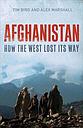 Afghanistan - How the West Lost Its Way