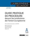 Guide pratique de procédure devant les juridictions U.E. à l'usage de l'avocat