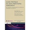  Guide pratique du Data Processing Agreement - Des solutions communes pour les acheteurs et prestataires de services IT 1re édition 2020 