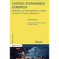 L’Espace économique européen - Recherche sur l’homogénéité au regard du droit de l’Union européenne 