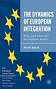 The Dynamics of European Integration - Why and When EU Institutions Matter 
