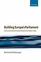 Building Europe's Parliament - Democratic Representation Beyond the Nation State