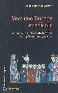 Vers une europe syndicale ? Une enquete sur la confédération européene des syndicats