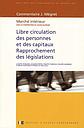 Libre circulation des personnes et des capitaux - Rapprochement des législations - Marché intérieur - 3ème éd.