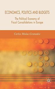 Economics, Politics and Budgets - The Political Economy of Fiscal Consolidations in Europe