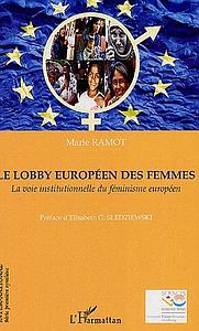 Le lobby européen des femmes - la voie institutionnelle du féminisme européen