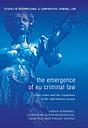 The Emergence of EU Criminal Law - cyber crime and the regulation of the information society