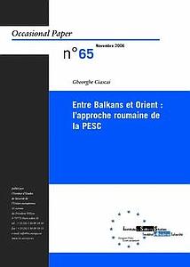 Entre Balkans et Orient: L'approche roumaine de la PESC - Occasional N°65 - 2006