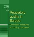 Regulatory quality in Europe - Concepts, measures and policy processes (hardback)