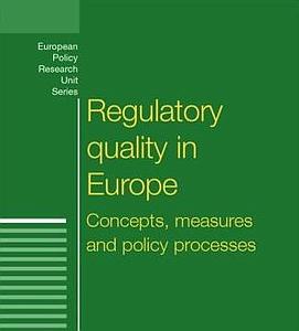 Regulatory quality in Europe - Concepts, measures and policy processes (hardback)