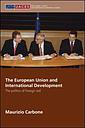 The European Union and International Development - The Politics of Foreign Aid