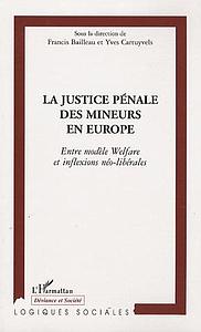La justice pénale des mineurs en Europe - Entre modèle Welfare et inflexions néo-libérales