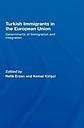 Turkish Immigrants in the European Union - Determinants of Immigration and Integration