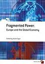 Fragmented power: Europe and the global economy