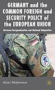 Germany and the Common Foreign and Security Policy of the European Union - Between Europeanization and National Adaptation