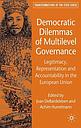 Democratic Dilemmas of Multilevel Governance - Legitimacy, Representation and Accountability in the European Union 