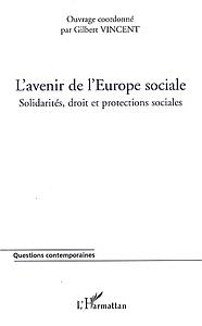 L'avenir de l'Europe sociale - Solidarités, droit et protections sociales