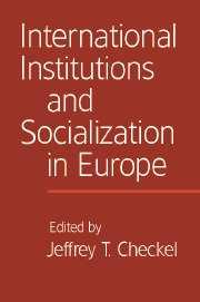 International Institutions and Socialization in Europe