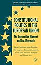 Constitutional Politics in the European Union - The Convention Moment and its Aftermath