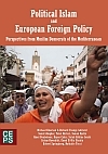 Political Islam and European Foreign Policy: Perspectives from Muslim Democrats of the Mediterranean