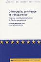 Démocratie, cohérence et transparence - Vers une constitutionnalisation de l’Union européenne ?
