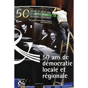 50 ans de démocratie locale et régionale en Europe (1957-2007)