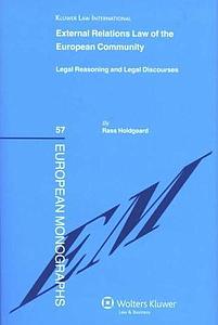 External Relations Law of the European Community - Legal Reasoning and Legal Discourses