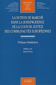 Notion de marché dans la jurisprudence de la Cour de Justice des Communautés européennes