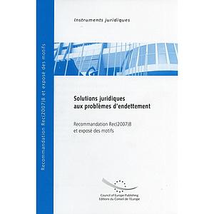 Solutions juridiques aux problèmes d'endettement - Recommandation et exposé des motifs