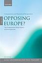 Opposing Europe? - The Comparative Party Politics of Euroscepticism - Volume 2: Comparative and Theoretical Perspectives