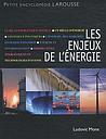 Les enjeux de l'énergie - Pétrole, nucléaire, et après?