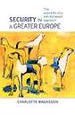 Security in a greater Europe - The possibility of a pan-European approach - Hardback