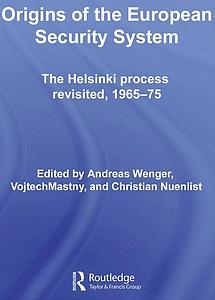 Origins of the European Security System - The Helsinki process revisited, 1965-75 - Hardback edition