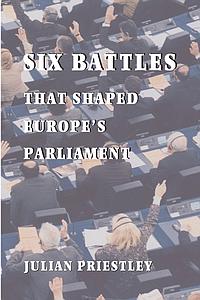 Six Battles that Shaped Europe's Parliament