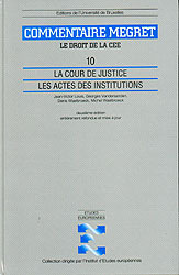 La Cour de justice, les actes des institutions - Commentaires Megret - Volume 10