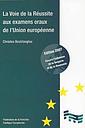 La voie de la réussite aux examens oraux de l'union européenne - 2e édition