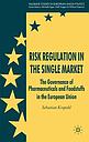 Risk Regulation in the Single Market - The Governance of Pharmaceuticals and Foodstuffs in the European Union