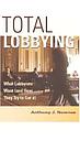 Total Lobbying - What Lobbyists Want (and How They Try to Get It)