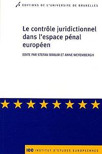 Le contrôle juridictionnel dans l’espace pénal européen