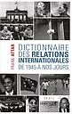 Dictionnaire des relations internationales - De 1945 à nos jours