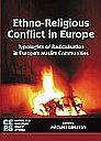 Ethno-Religious Conflict in Europe: Typologies of Radicalisation in Europe’s Muslim Communities
