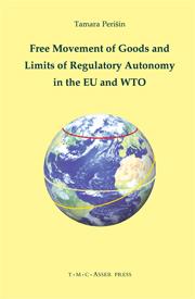 Free movement of goods in and limits regulatory autonomy in the EU and WTO