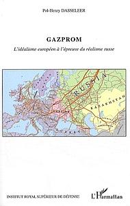 Gazprom - L'idéalisme européen à l'épreuve du réalisme russe