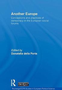 Another Europe: Conceptions and practices of democracy in the European social forums