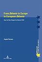 From Detente in Europe to European Detente: How the West Shaped the Helsinki Csce