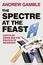 The Spectre at the Feast - Capitalist crisis and the politic recession