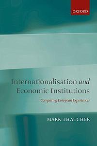 Internationalisation and Economic Institutions - Comparing the European Experience