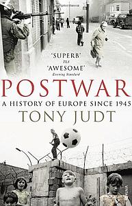 Postwar - A history of Europe since 1945